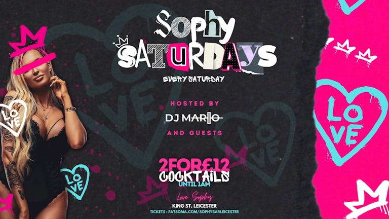 Sophy Saturdays x Hosted By DJ Mario x DJ Veish