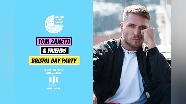 Tom Zanetti & Friends: Bristol Day Party at Motion