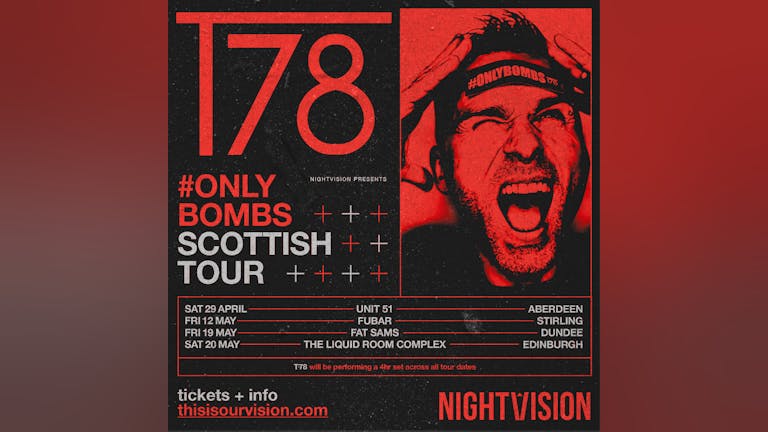 T78 #onlybombs Scottish Tour - Edinburgh