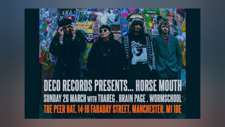 DECO PRESENTS... Horse Mouth, Tuareg, Brain Page, Wormschool - PAY ON THE DOOR