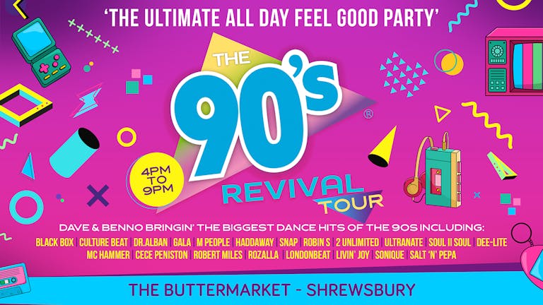 The BIG 90s REVIVAL Tour - THE ULTIMATE ALL DAY FEEL GOOD PARTY!