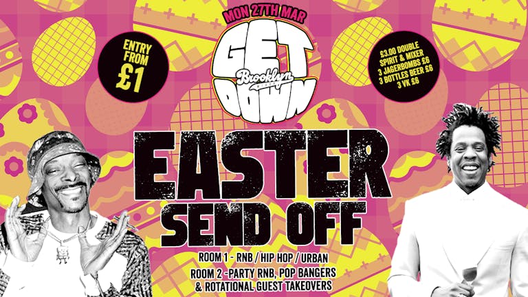 Get Down Mondays : Easter Send Off