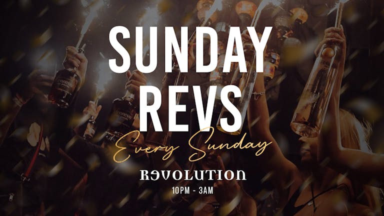 SUNDAY REVS Last Revs until September