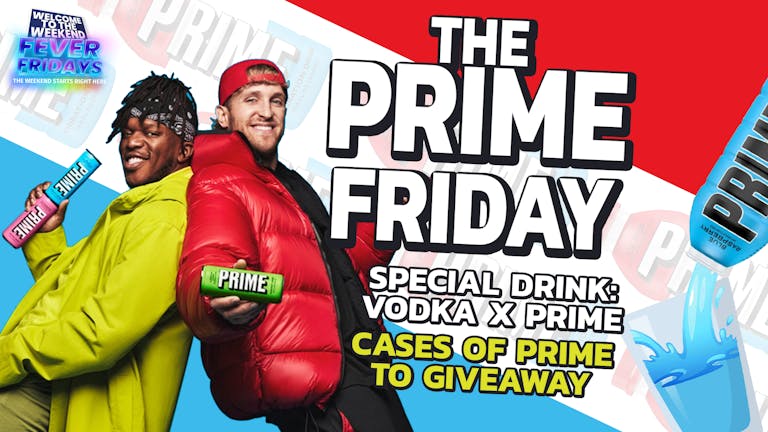 Fever Fridays - Welcome To The Weekend - Prime May Takeover 