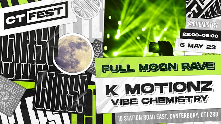CT FEST∙ Full Moon Rave with K MOTIONZ & VIBE CHEMISTRY *only 5% tickets left*