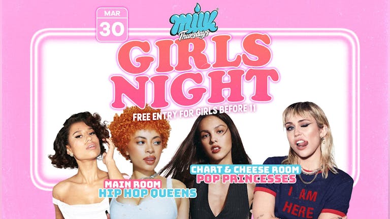 MILK THURSDAYS | GIRLS NIGHT - GIRLS FREE BEFORE 11 - NOX NIGHTCLUB | 30th MARCH