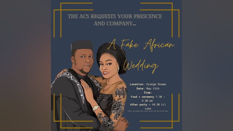 FAKE AFRICAN WEDDING AND AFTER PARTY