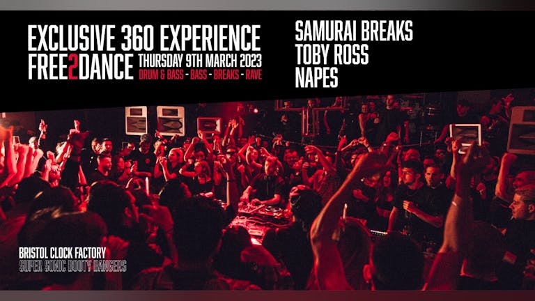 FREE2DANCE: The 360 Rave -- Samurai Breaks, Toby Ross + Napes