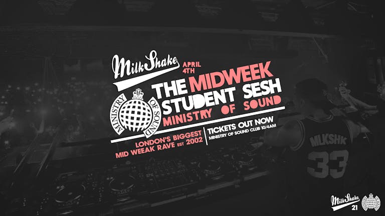 Milkshake, Ministry of Sound | London's Biggest Student Night 🔥April 4th 🌍