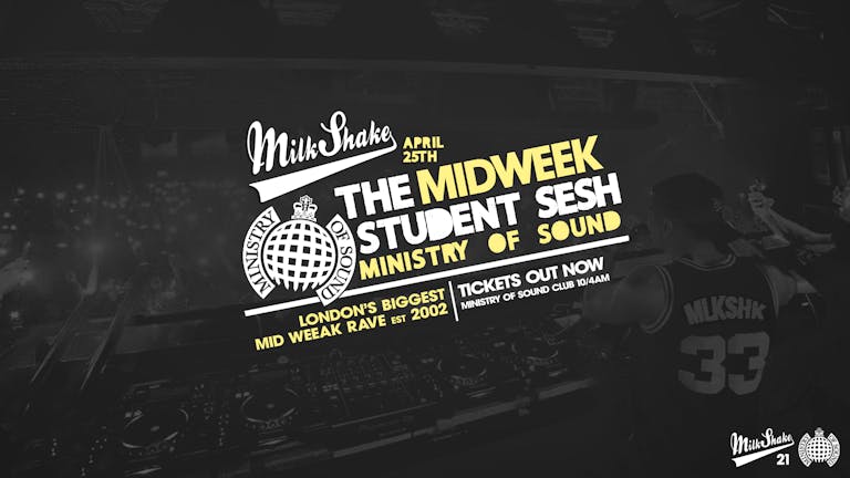 Milkshake, Ministry of Sound | Pre Exam Rave 🔥April 25th 🌍