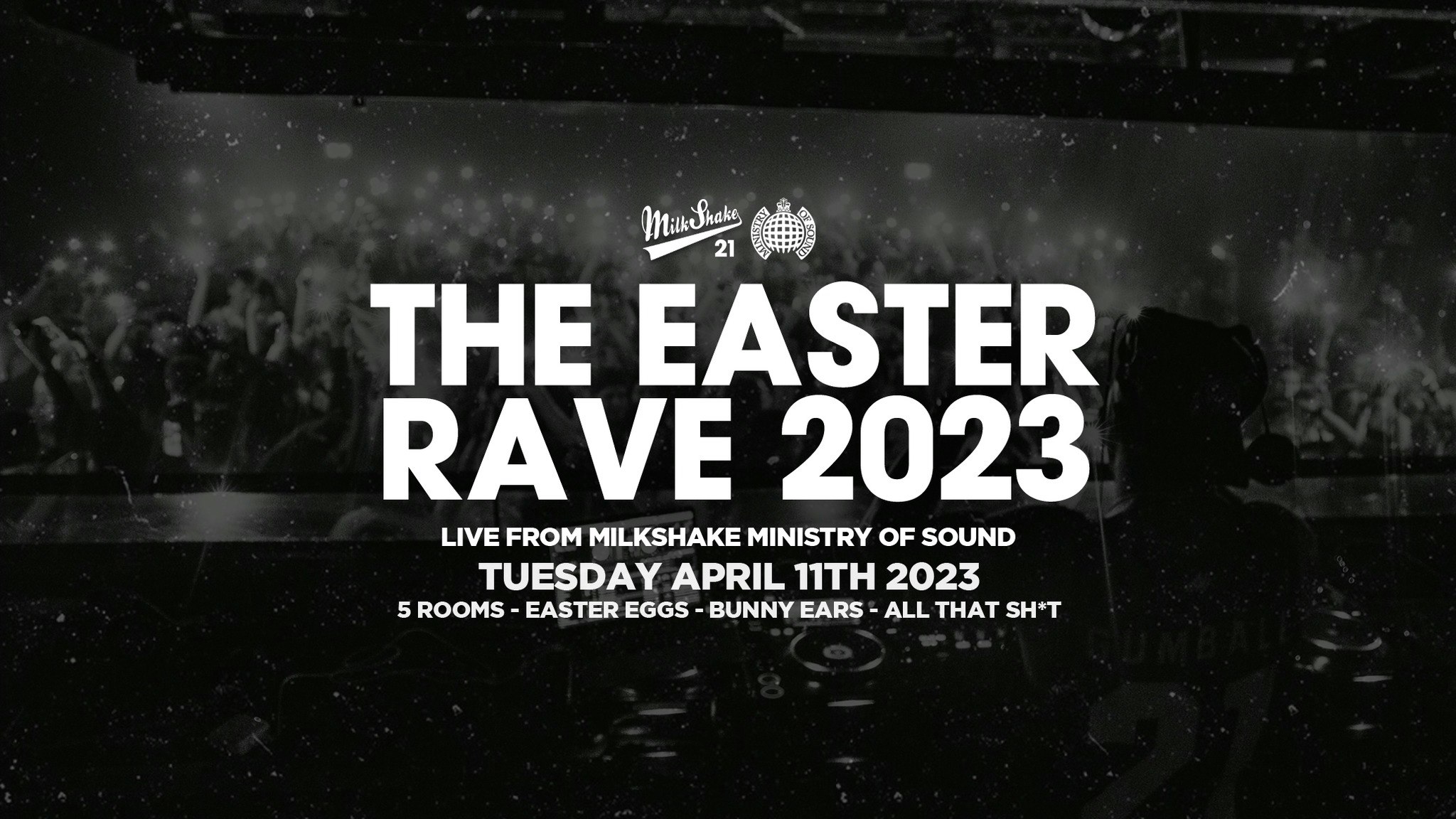 The Official Easter Rave 2023 🔥 Ministry of Sound | Milkshake – ⚠️ BOOK NOW ⚠️