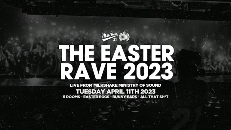  The Official Easter Rave 2023 🔥 Ministry of Sound | Milkshake - ⚠️ BOOK NOW ⚠️