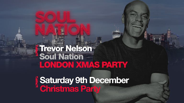 Soul Nation LONDON XMAS PARTY  - Saturday 9th Dec 2023