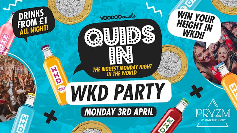 Quids In Mondays Win Your Height in WKD - 3rd April