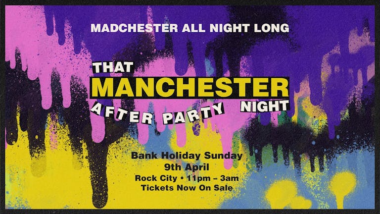 That Manchester Night - Bank Holiday Sunday (Free for Gig Ticket holders)