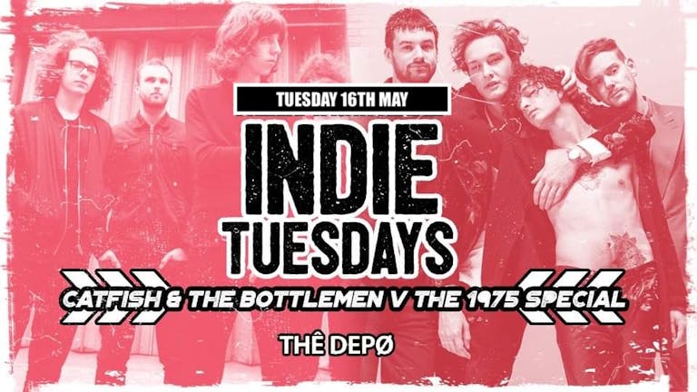Indie Tuesdays Plymouth | Catfish v The 1975 Special!