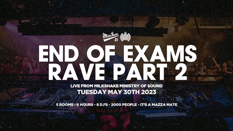⛔️ SOLD OUT⛔️ The Official End Of Exams Rave 2023 🔥 Ministry of Sound | Part 2!  ⛔️ SOLD OUT⛔️