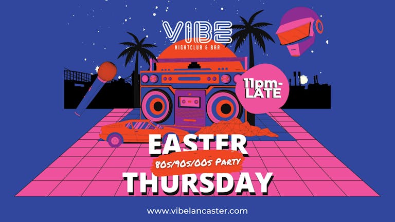 Easter Thursday: 80s/90s/00s