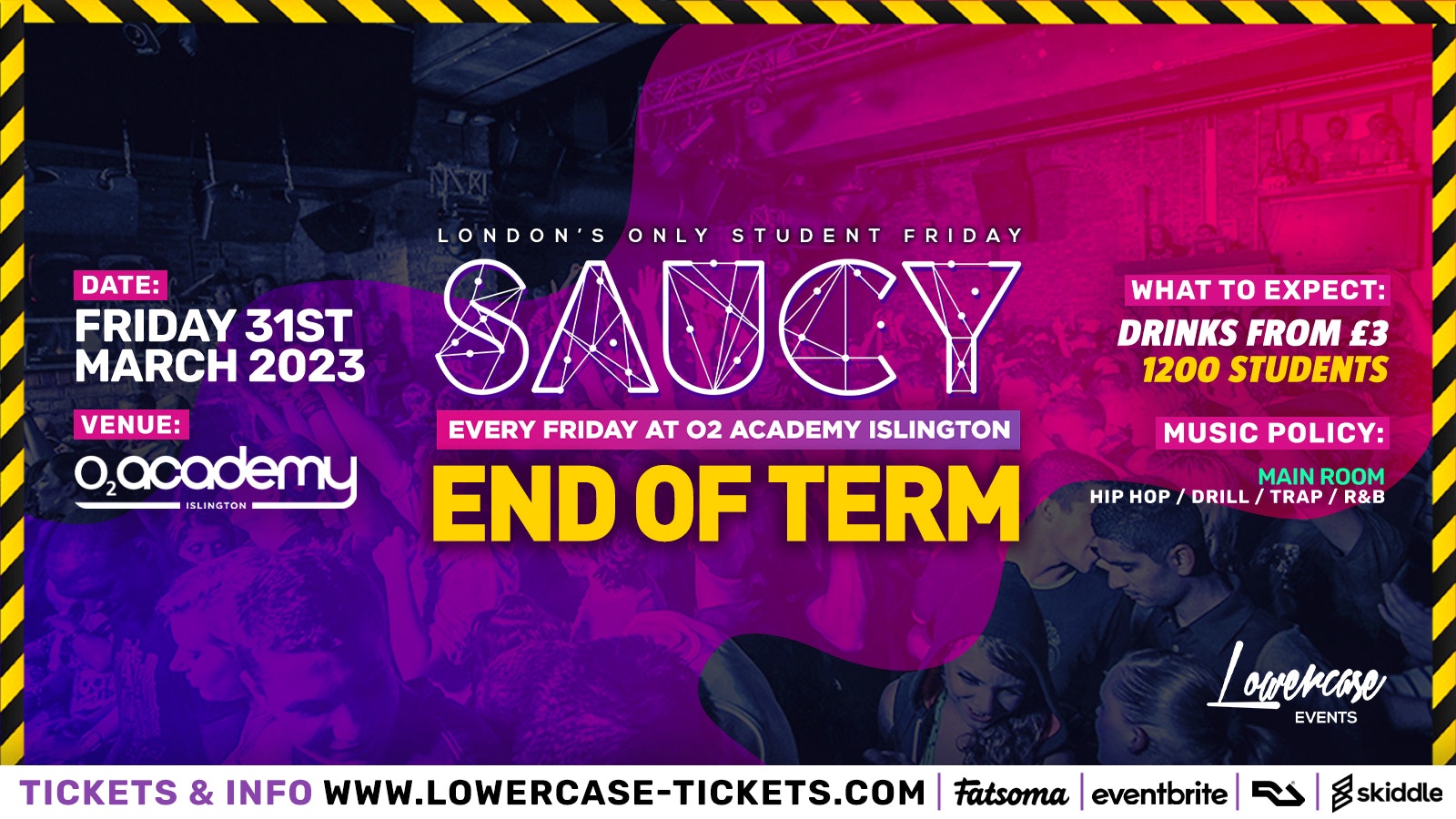 END OF TERM – Saucy Fridays 🎉 – London’s Biggest Weekly Student Friday @ O2 Academy Islington ft DJ AR