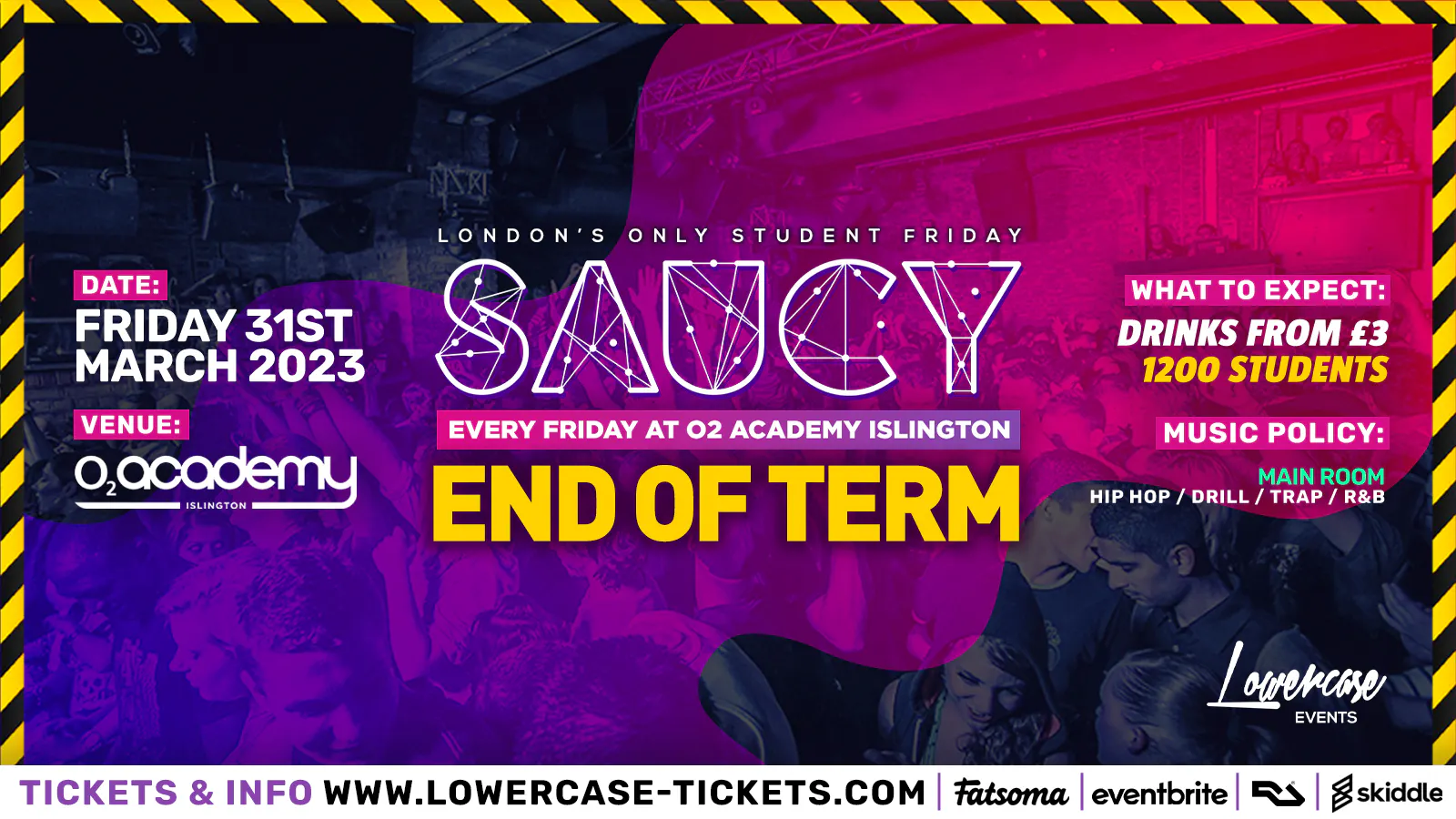 Saucy Fridays 🎉 - London's Biggest Weekly Student Friday @ O2 Academy ...