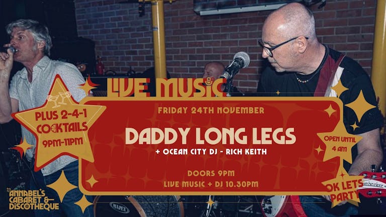 Live Music: DADDY LONG LEGS // Annabel's Cabaret & Discotheque