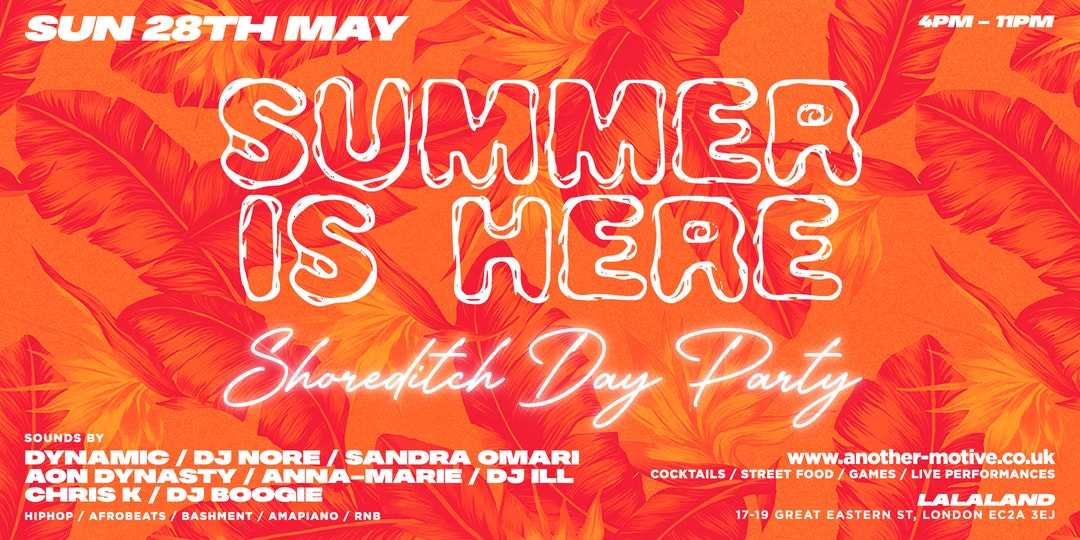 ☆ Summer is Here – Shoreditch day party – Bank Hols Sunday ☆