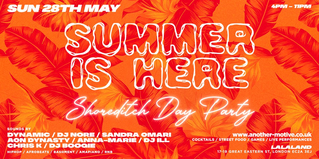 ☆ Summer is Here – Shoreditch day party – Bank Hols Sunday ☆