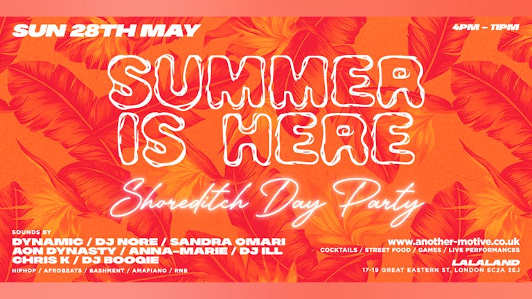 ☆ Summer is Here - Shoreditch day party - Bank Hols Sunday ☆