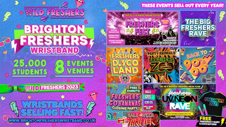 WILD BRIGHTON FRESHERS WRISTBAND [UNI OF WEEK] 🚨 FREE Freshers T-shirt + Rave Batons with EVERY TICKET TODAY ONLY 🚨  Including the Biggest Events in Brighton Freshers 🎉