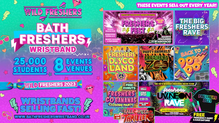 WILD BATH FRESHERS WRISTBAND [SPA WEEK] 🚨 FREE Freshers T-shirt + Rave Batons with EVERY TICKET TODAY ONLY 🚨 Including the Biggest Events in Bath Freshers 🎉
