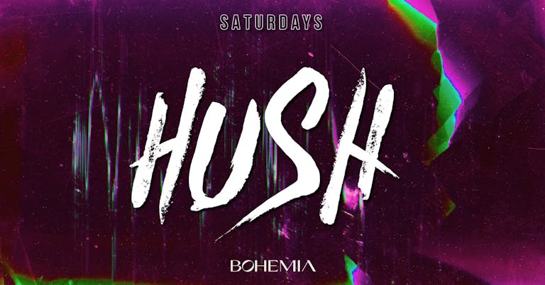 HUSH - SOLD OUT! | LAUNCH NIGHT | BOHEMIA DURHAM | 25th MARCH