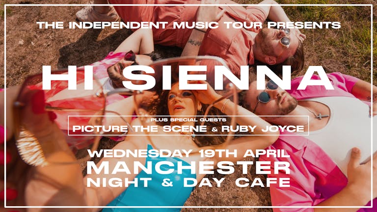 The Independent Music Tour Presents Hi Sienna Live At Night & Day Café