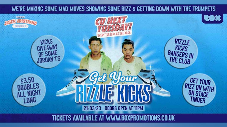 CU NEXT TUESDAY • GET YOUR RIZZLE KICKS • GETTING DOWN WITH THE TRUMPETS • 21/03/23