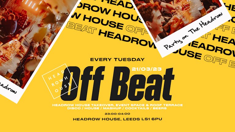 Off Beat | (SOLD OUT) Party on The Headrow 