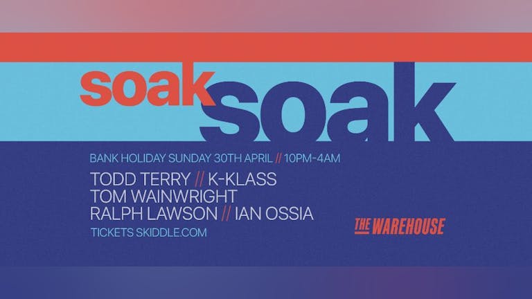 Soak | After-party for Hacienda Open Air 