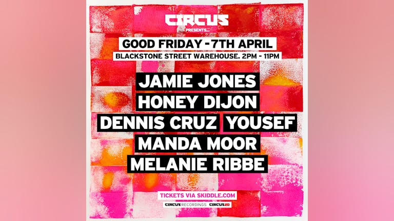 CIRCUS Good Friday w/ Jamie Jones, Honey Dijon + more - Blackstone Warehouse, Liverpool