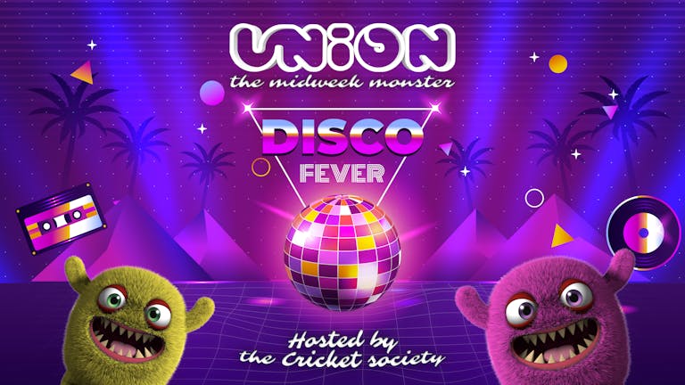 UNION TUESDAY’S | DISCO FEVER🕺🏼 Hosted by UoL Cricket Society