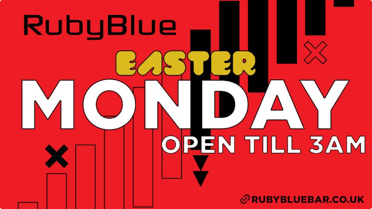 EASTER MONDAY at Ruby Blue