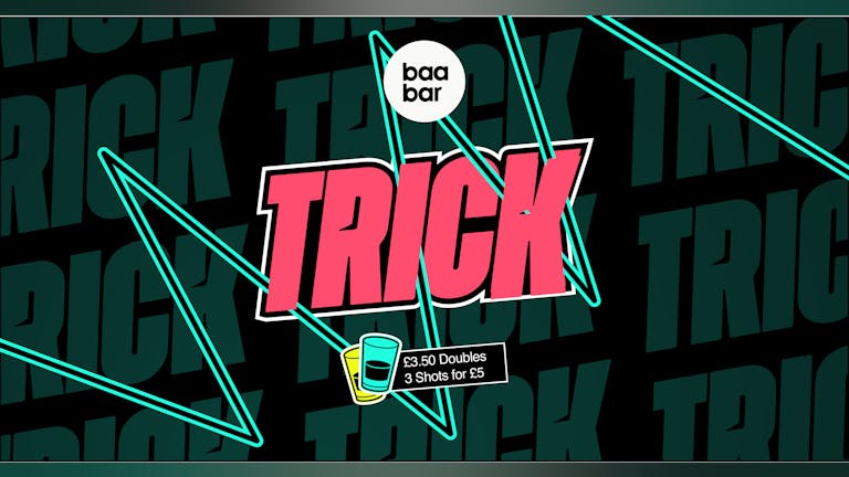 TRICK: Baa Bar: Tuesday 14th March