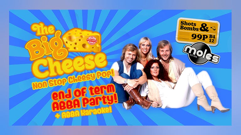 The Big Cheese - End of Term ABBA Party + ABBA Karaoke