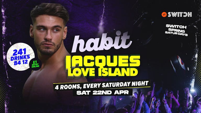 Habit | Saturdays at SWITCH | Jacques Love Island
