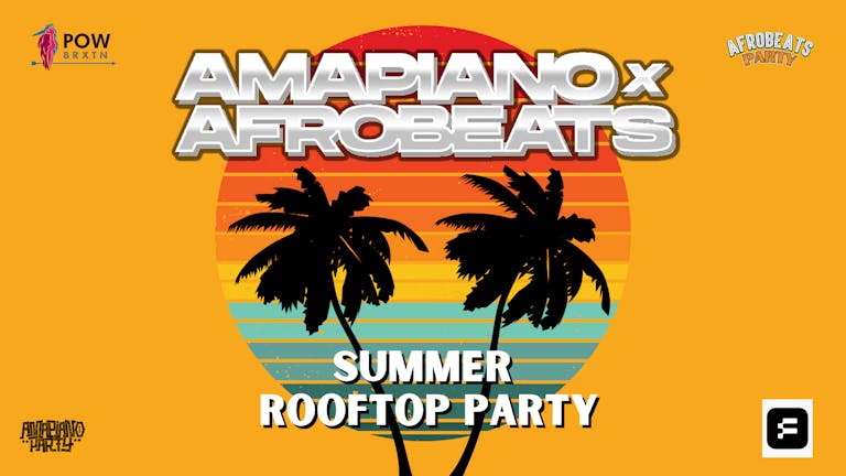 Afrobeats x Amapiano Summer Rooftop Party (London)