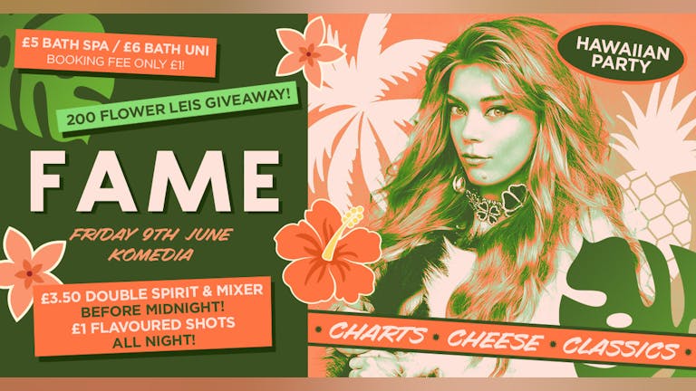 FAME // CHART, CHEESE, CLASSICS // HAWAIIAN PARTY! // 400 SPACES ON THE DOOR!!