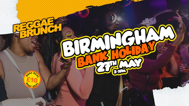 The Reggae Brunch BHAM - BANK HOLIDAY - Sat 27th May