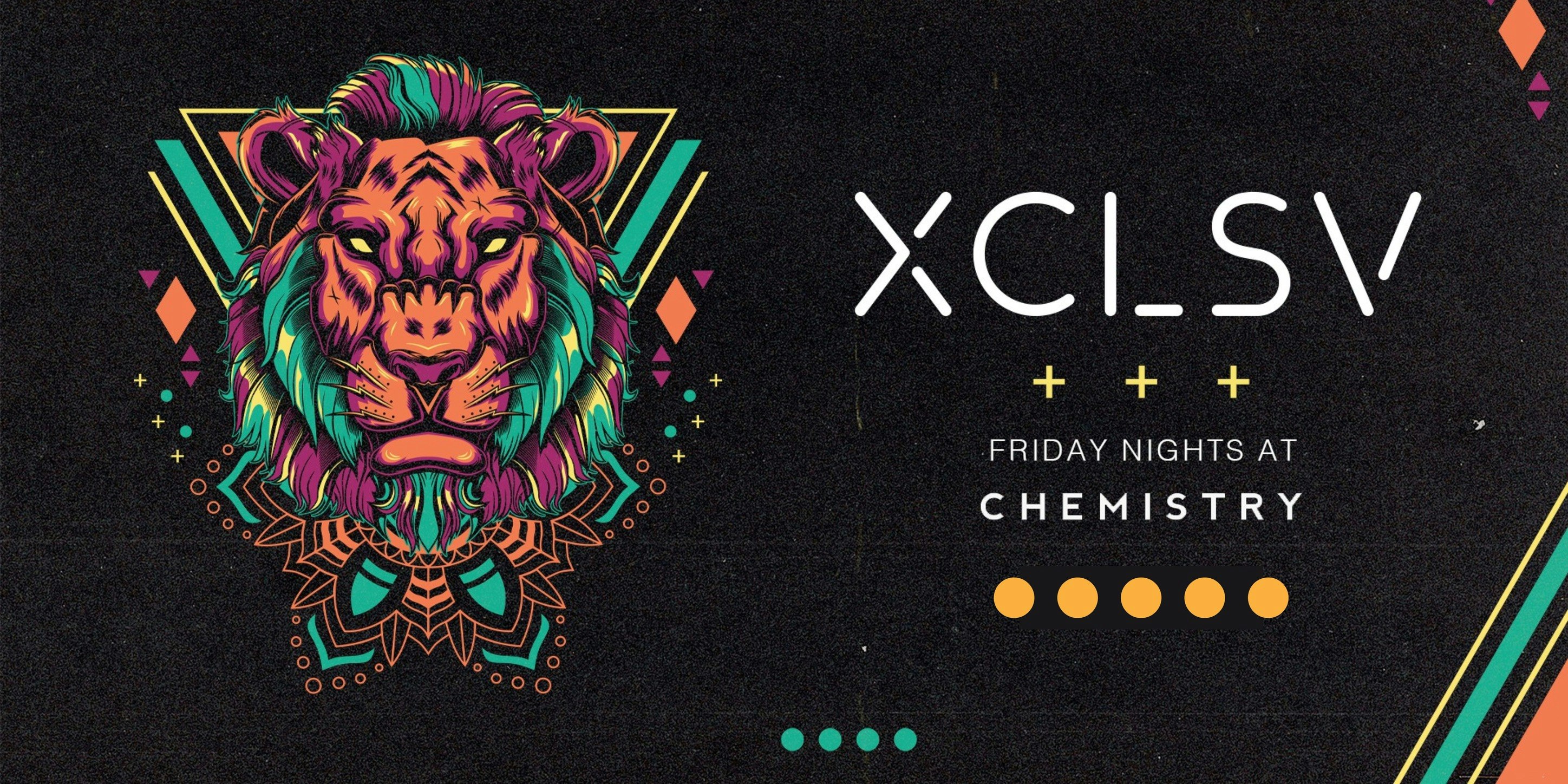 XCLSV 🔥​ CHEMISTRY 🔥 £2.60 Drinks 🔥 4AM CLOSE