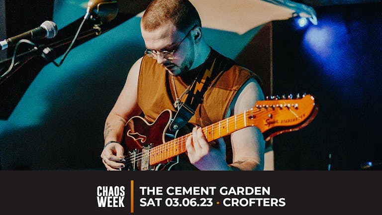 CHAOS WEEK | The Cement Garden + Bad News First + Wildcat Boozy + Lucky Number Seven