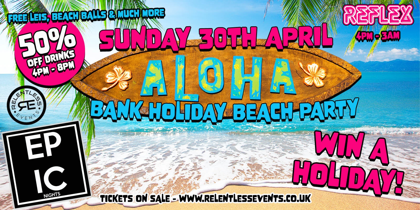 EPIC BANK HOLIDAY ALOHA HOLIDAY ‘BEACH PARTY’ AT REFLEX BIRMINGHAM