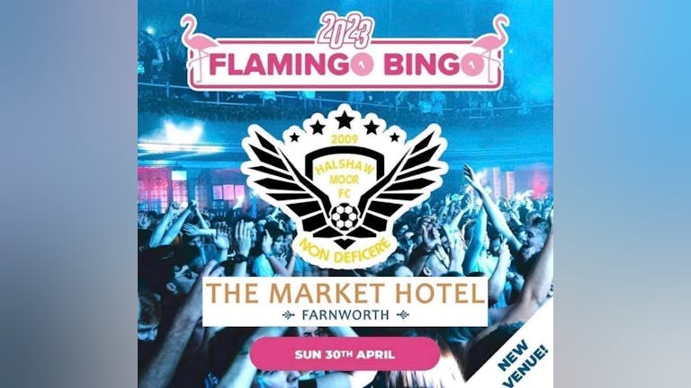 Flamingo Bingo - Bolton / Market Hotel !