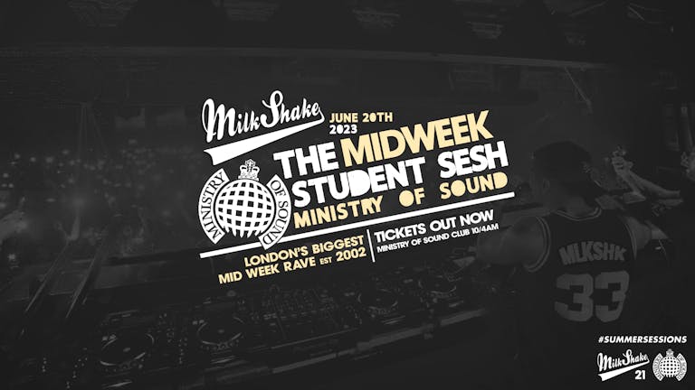 ⛔ SOLD OUT ⛔ Milkshake, Ministry of Sound | London's Biggest Student Night 🔥June 20th 2023 🌍