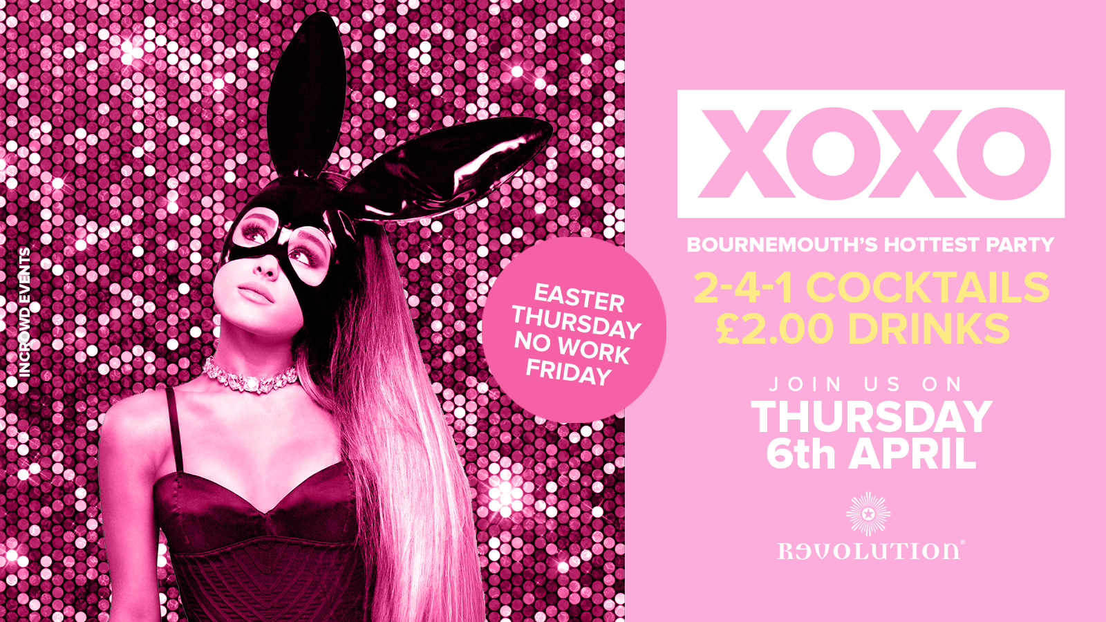 XOXO • Easter Thursday • £2.00 Drinks • Revolution